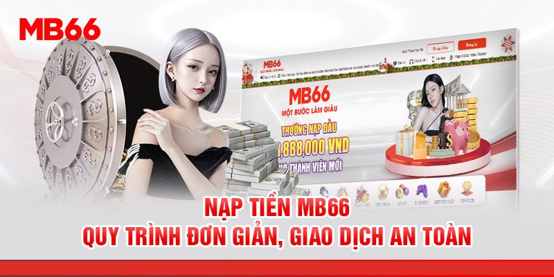 Nạp tiền mb66 giải trí online tuyệt đỉnh