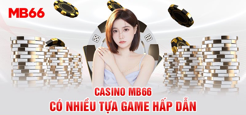 Các game cược tại nhà cái Mb66