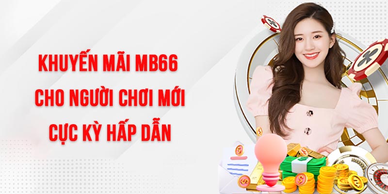 Giới thiệu Mb66 - Có nhiều khuyến mãi bom tấn