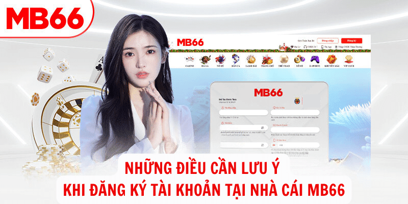 Một vài điều cần lưu ý khi đăng ký Mb66