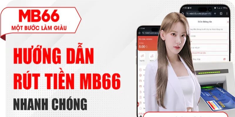 Hướng dẫn cách rút tiền Mb66 club uy tín